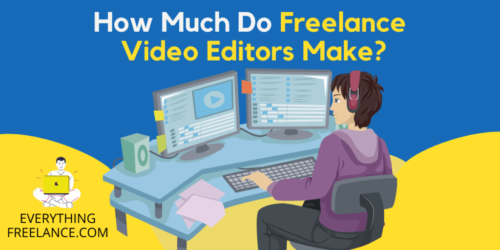 How Much Do Freelance Video Editors Make?