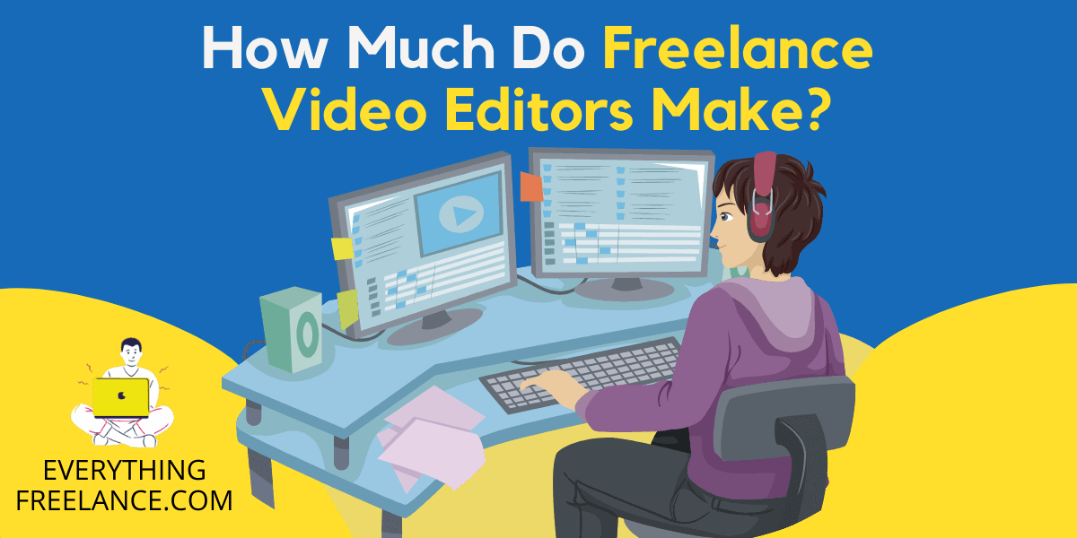 How Much Do Freelance Video Editors Make?