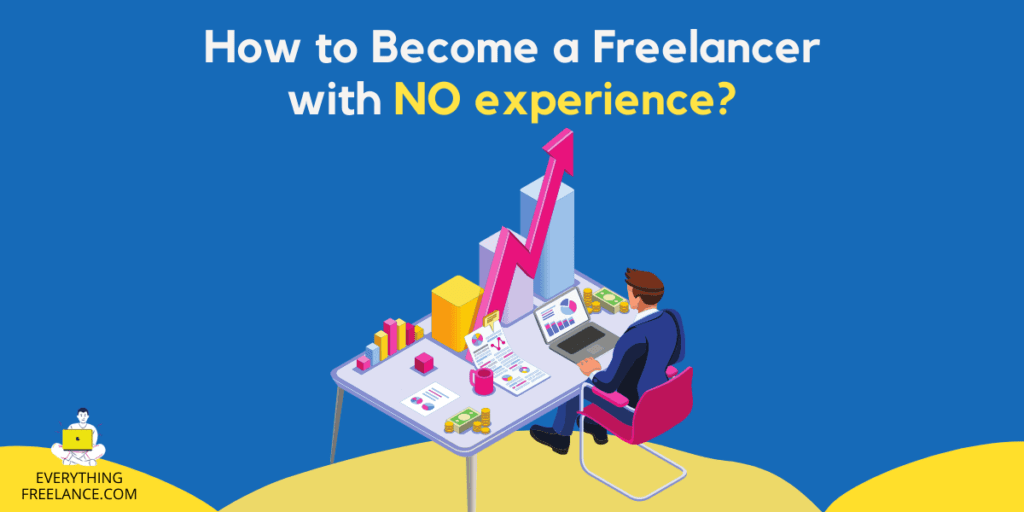 How to become a Freelancer with No experience