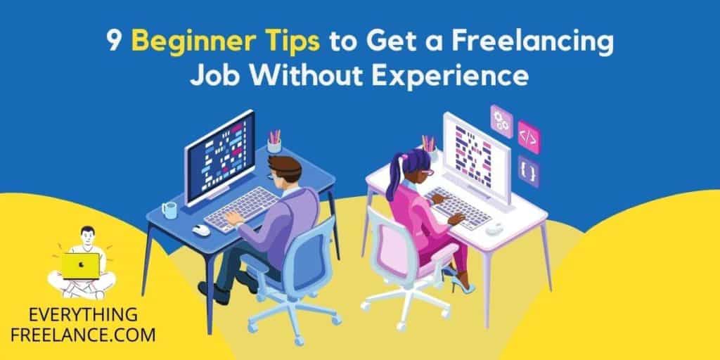 How to get a freelancing job without experience - everythingfreelance.com