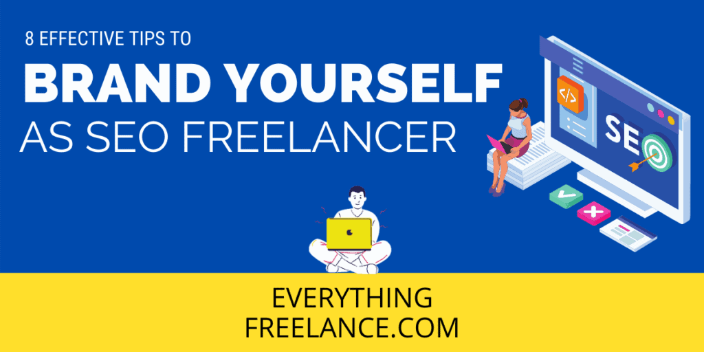 Tips for Branding Yourself as SEO Freelancer