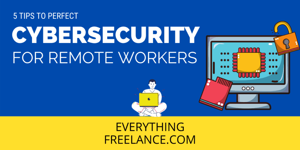 Cybersecurity tips for Remote Workers