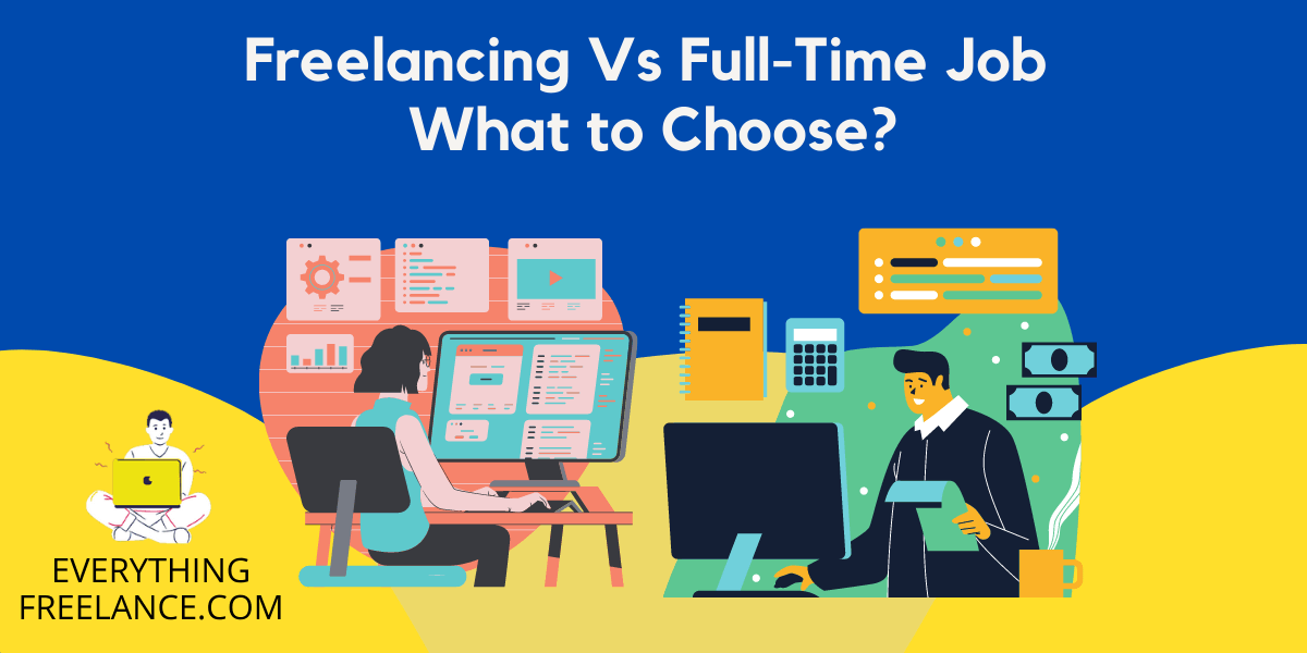 Freelancing vs Full-time Jobs
