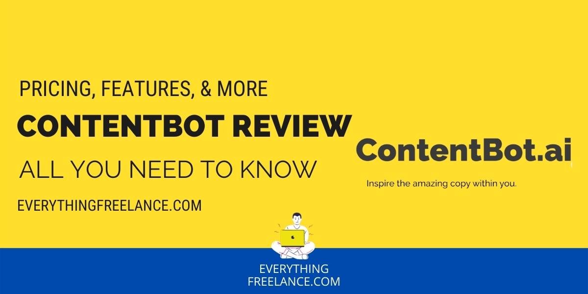 ContentBot Review: Uses, Benefits, Flaws, Pricing Plans & More! 
