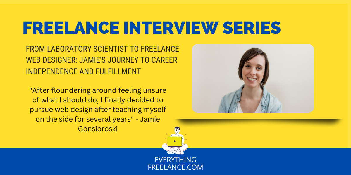 From Laboratory Scientist to Freelance Web Designer: Jamie's Journey to Career Independence and Fulfillment