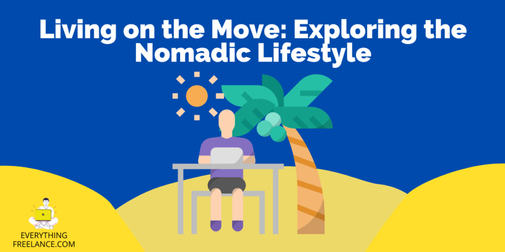 Living on the Move: Exploring the Nomadic Lifestyle featured image